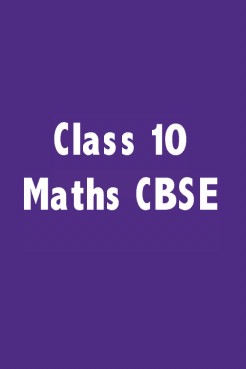 Class 10 Maths, Class 10 NCERT CBSE Maths CBSE