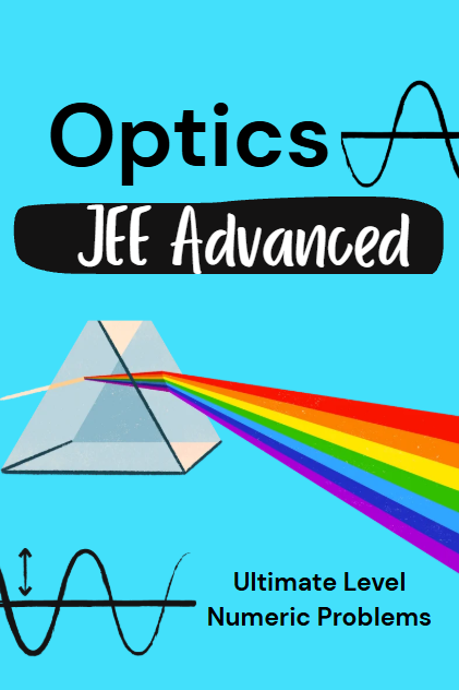 JEE Advanced Ray & Wave Optics