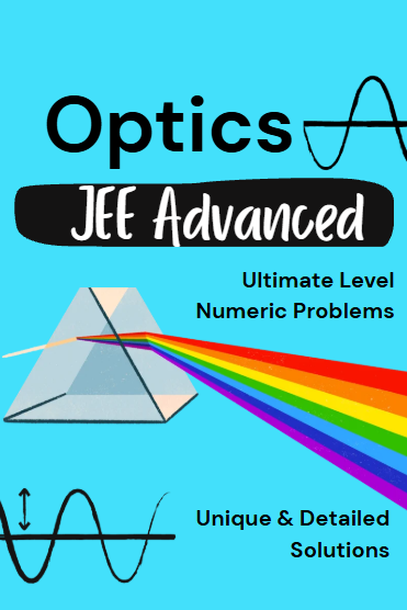 JEE Advanced Ray & Wave Optics